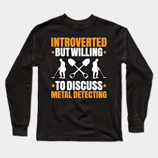 Detectorist Metal Detecting Metal Detector Long Sleeve T-Shirt